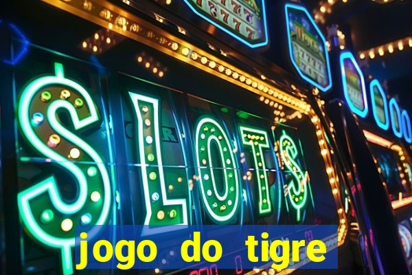 jogo do tigre falso dinheiro infinito