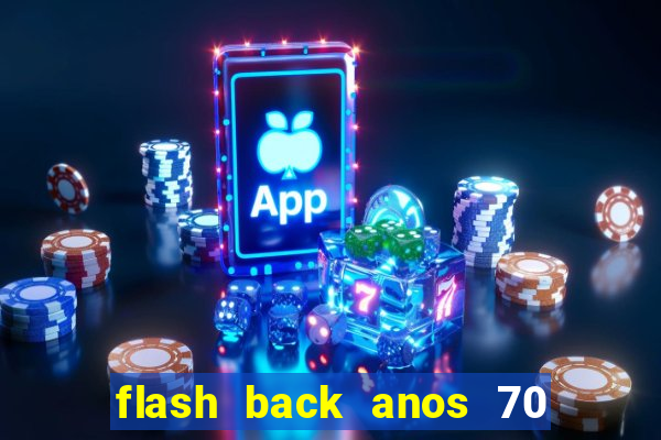 flash back anos 70 80 90 download gratis