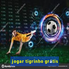 jogar tigrinho grátis