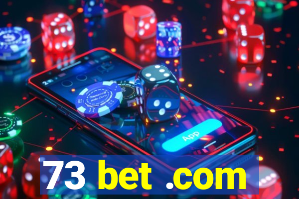 73 bet .com