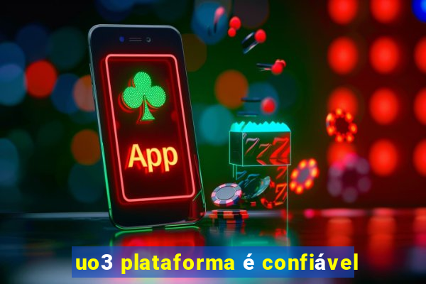 uo3 plataforma é confiável