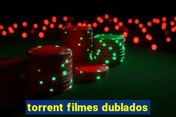 torrent filmes dublados