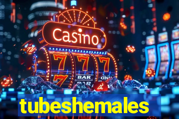 tubeshemales