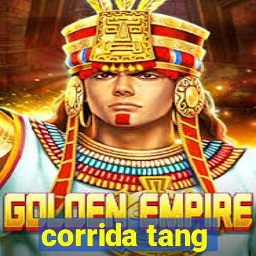 corrida tang