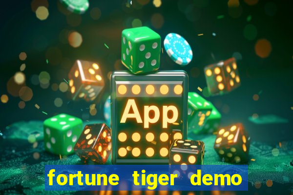 fortune tiger demo aposta de 500