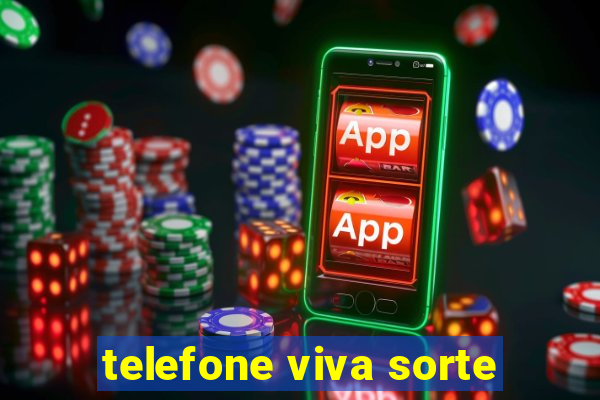 telefone viva sorte