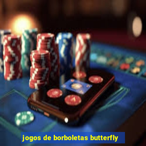 jogos de borboletas butterfly