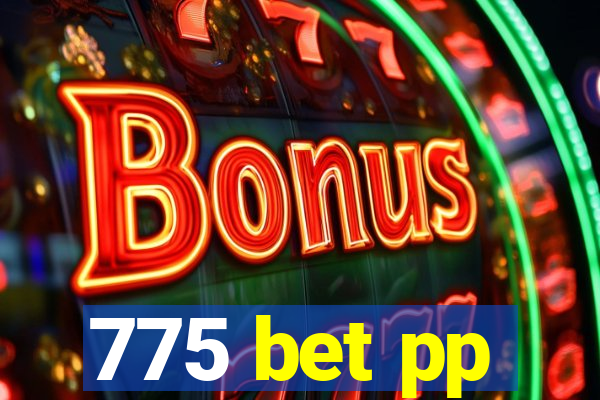 775 bet pp