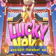 assistir futebol ao vivo sem travar