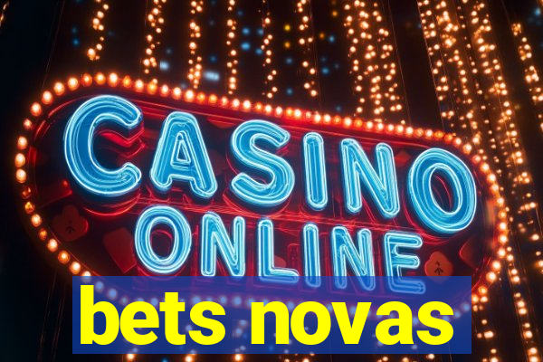 bets novas