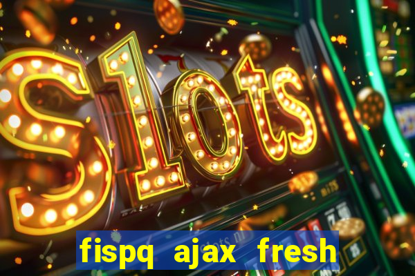 fispq ajax fresh limpeza profunda