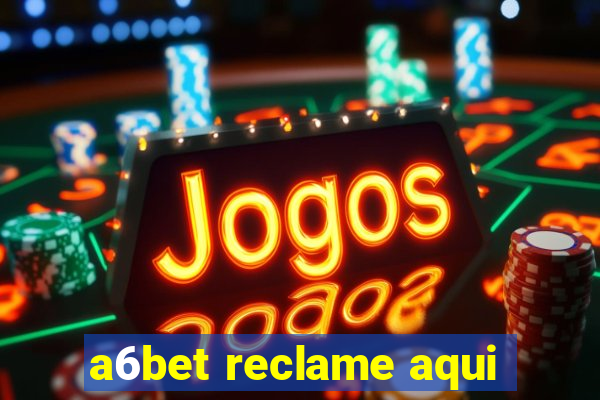 a6bet reclame aqui