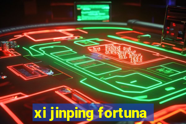 xi jinping fortuna