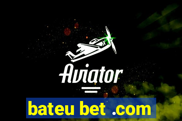 bateu bet .com