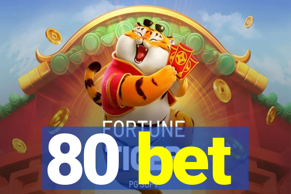 80 bet