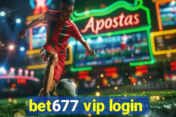 bet677 vip login