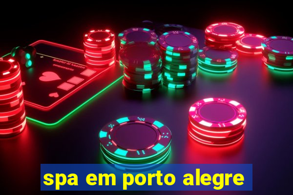 spa em porto alegre