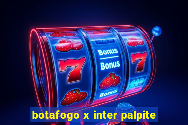 botafogo x inter palpite