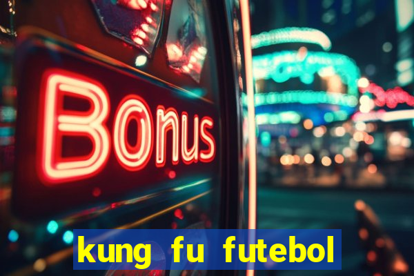 kung fu futebol clube dublado torrent