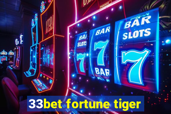 33bet fortune tiger