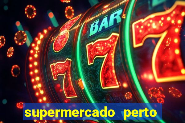 supermercado perto de mim