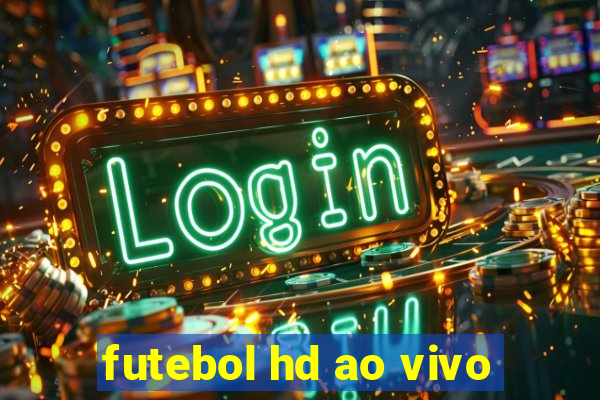 futebol hd ao vivo