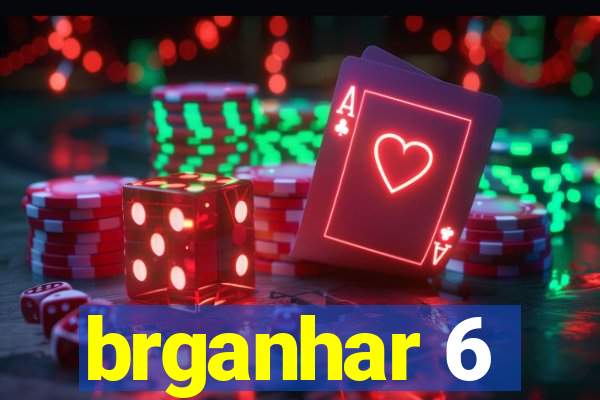 brganhar 6