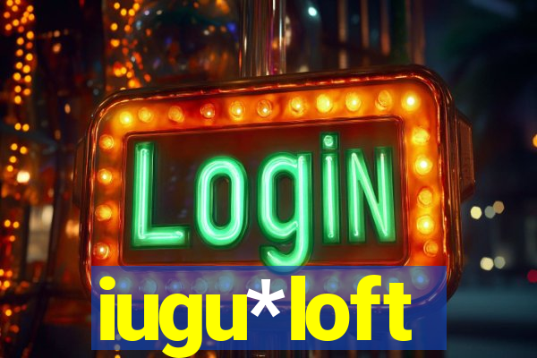 iugu*loft