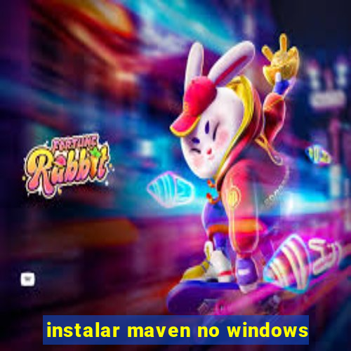 instalar maven no windows