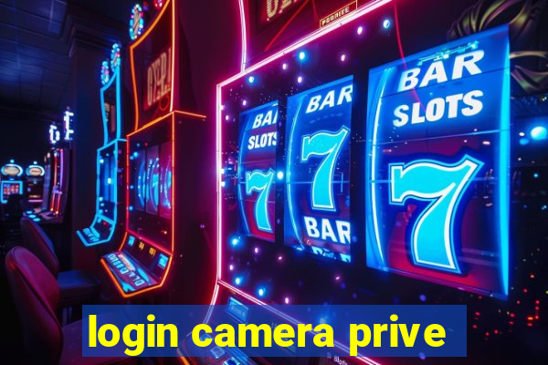 login camera prive