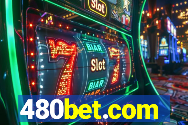 480bet.com