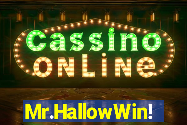 Mr.HallowWin!