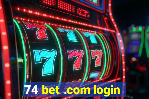 74 bet .com login