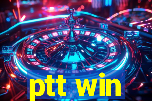 ptt win