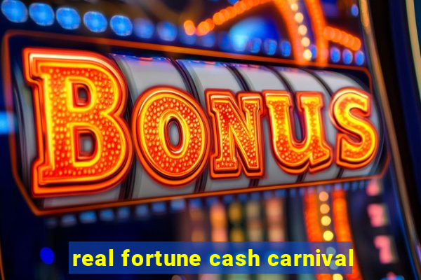 real fortune cash carnival