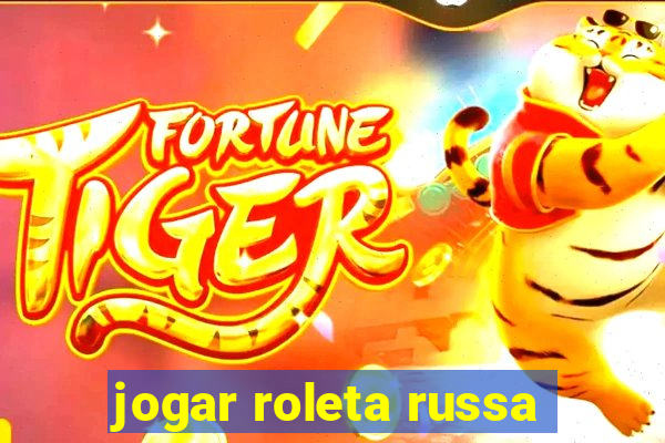 jogar roleta russa