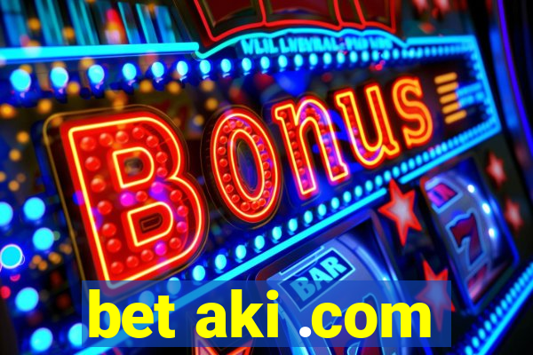 bet aki .com