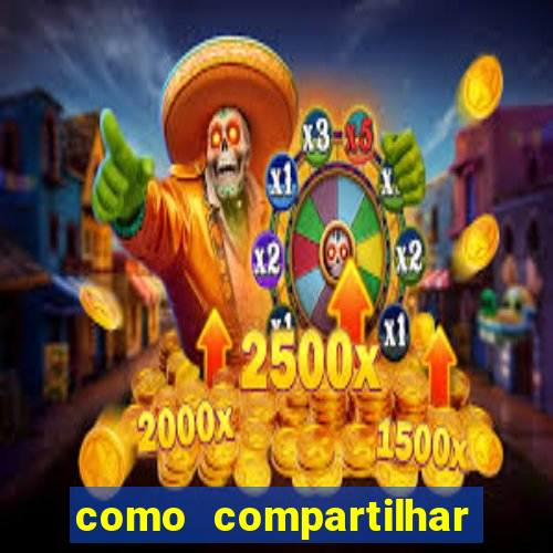 como compartilhar aposta no bet365