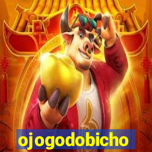 ojogodobicho