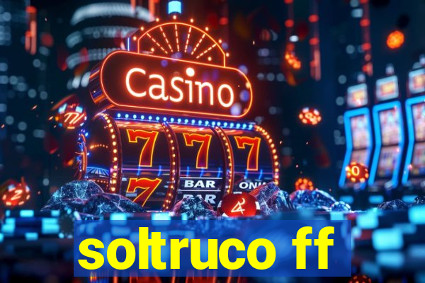 soltruco ff