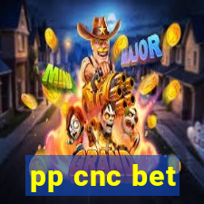 pp cnc bet