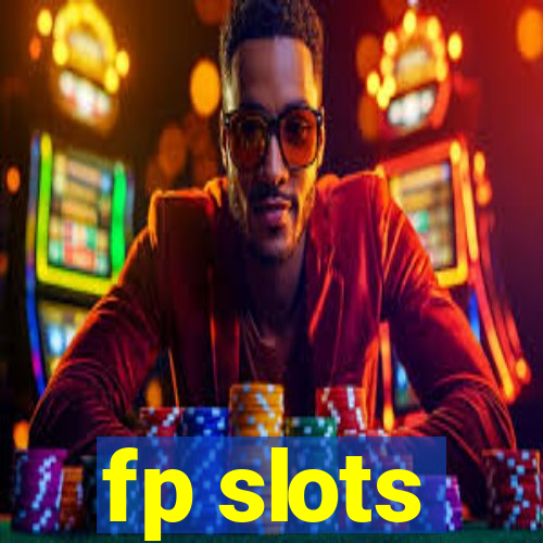 fp slots