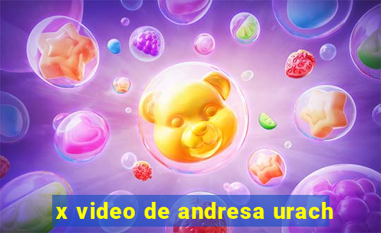 x video de andresa urach