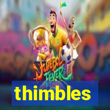 thimbles