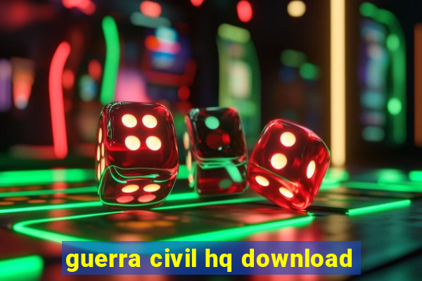 guerra civil hq download