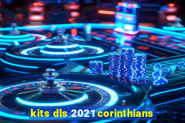 kits dls 2021 corinthians