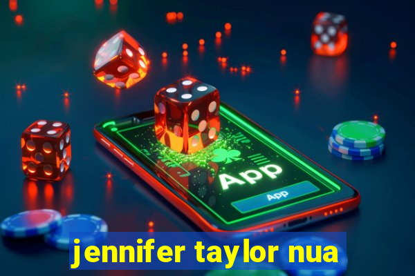 jennifer taylor nua