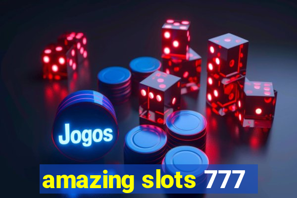 amazing slots 777