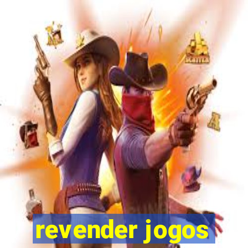 revender jogos