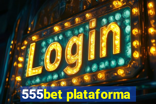 555bet plataforma